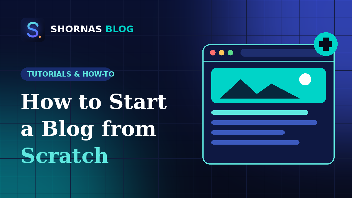 How to Start a Blog from Scratch: A Beginner's Step-by-Step Guide