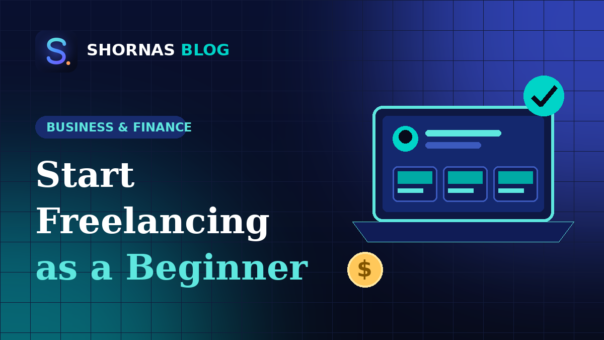 How to Start Freelancing as a Beginner: A Practical Step-by-Step Guide