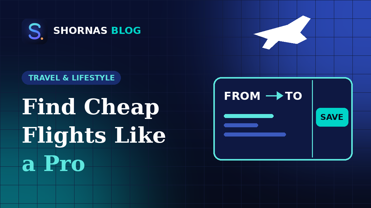 How to Find Cheap Flights: Smart Tips to Save Money on Air Tickets