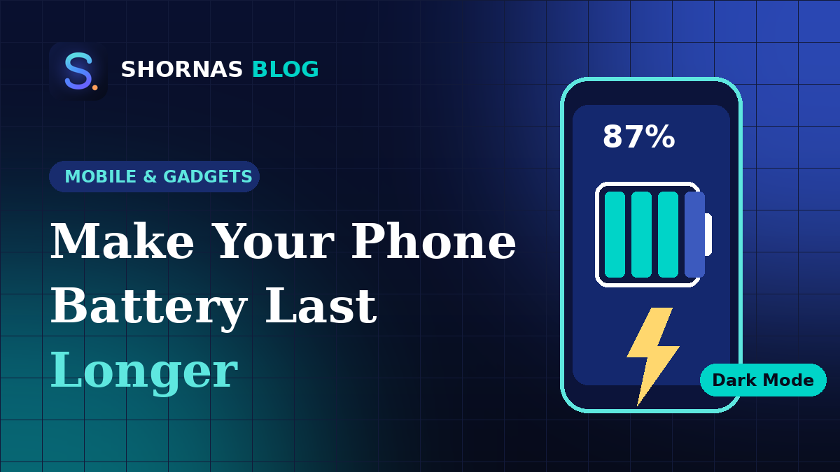 How to Make Your Phone Battery Last Longer: 15 Easy Tips