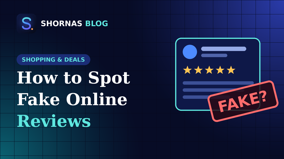 How to Spot Fake Online Reviews: 10 Warning Signs Before You Buy
